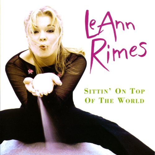 LeAnn Rimes - 1998 Sittin' On Top Of The World